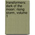 Transformers: Dark Of The Moon: Rising Storm, Volume 1