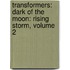 Transformers: Dark Of The Moon: Rising Storm, Volume 2
