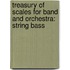 Treasury Of Scales For Band And Orchestra: String Bass