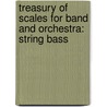 Treasury Of Scales For Band And Orchestra: String Bass door Leonard Smith