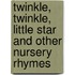 Twinkle, Twinkle, Little Star And Other Nursery Rhymes