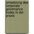 Umsetzung Des Corporate Governance Kodex In Der Praxis