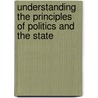 Understanding The Principles Of Politics And The State door John Schrems