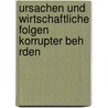 Ursachen Und Wirtschaftliche Folgen Korrupter Beh Rden door Deniz Lara Yilmazoglu