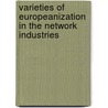 Varieties Of Europeanization In The Network Industries by Boris Kleemann