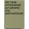 Vier neue Minimusicals zur Advents- und Weihnachtszeit by Hans-Jürgen Netz