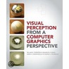 Visual Perception From A Computer Graphics Perspective door William B. Thompson