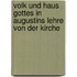 Volk und Haus Gottes in Augustins Lehre von der Kirche