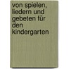 Von Spielen, Liedern und Gebeten für den Kindergarten door Dieter Höltershinken