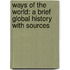 Ways Of The World: A Brief Global History With Sources