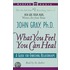 What You Feel You Can Heal: What You Feel You Can Heal