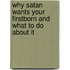 Why Satan Wants Your Firstborn And What To Do About It