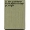 Zu den Gütekriterien handlungsorientierter Prüfungen by Marcel Bohnert