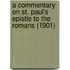 A Commentary On St. Paul's Epistle To The Romans (1901)