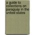 A Guide To Collections On Paraguay In The United States