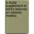 A Study Supplement To Kent's Lectures On Materia Medica
