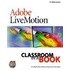Adobe(r) Livemotion(r) Classroom In A Book [with Cdrom]