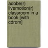 Adobe(r) Livemotion(r) Classroom In A Book [with Cdrom] by Adobe Creative Team