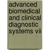 Advanced Biomedical And Clinical Diagnostic Systems Vii door Warren S. Grundfest