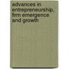 Advances In Entrepreneurship, Firm Emergence And Growth door A. Katz Jerome