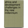 Africa and Development Challenges in the New Millennium by J.O. Adesina