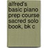 Alfred's Basic Piano Prep Course Sacred Solo Book, Bk C