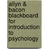 Allyn & Bacon Blackboard For Introduction To Psychology