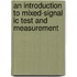 An Introduction To Mixed-signal Ic Test And Measurement