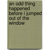 An Odd Thing Happened Before I Jumped Out of the Window door Judy Bell Rains