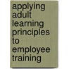 Applying Adult Learning Principles To Employee Training door Bruce McEwan