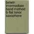 Belwin Intermediate Band Method: B-Flat Tenor Saxophone