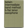 Belwin Intermediate Band Method: B-Flat Tenor Saxophone by Fred Weber