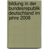 Bildung In Der Bundesrepublik Deutschland Im Jahre 2008 door Robert Griebsch