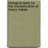 Biological Tests For The Immobilization Of Heavy Metals by Micah Humphreys