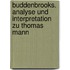 Buddenbrooks. Analyse und Interpretation zu Thomas Mann