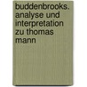 Buddenbrooks. Analyse und Interpretation zu Thomas Mann door Thomas Mann