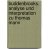 Buddenbrooks. Analyse und Interpretation zu Thomas Mann by Thomas Mann