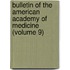 Bulletin Of The American Academy Of Medicine (Volume 9)