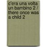 C'era Una Volta Un Bambino 2 / There Once Was a Child 2