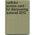 Cadtutor -- Access Card -- For Discovering Autocad 2012