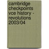 Cambridge Checkpoints Vce History - Revolutions 2003/04 door Michael Adcock