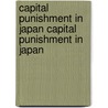 Capital Punishment in Japan Capital Punishment in Japan door Petra Schmidt