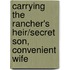 Carrying The Rancher's Heir/Secret Son, Convenient Wife
