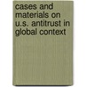 Cases and Materials on U.S. Antitrust in Global Context door Lawrence Anthony Sullivan