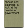 Checks And Balances: A Look At The Powers Of Government door Kathiann M. Kowalski