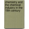 Chemistry And The Chemical Industry In The 19Th Century door Wilfred W. Farrar