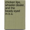 Chicken Lips, Wheeler-Dealer, And The Beady-Eyed M.B.A. door Frank Farwell