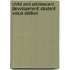 Child And Adolescent Development: Student Value Edition