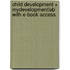 Child Development + Mydevelopmentlab With E-Book Access