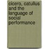 Cicero, Catullus And The Language Of Social Performance